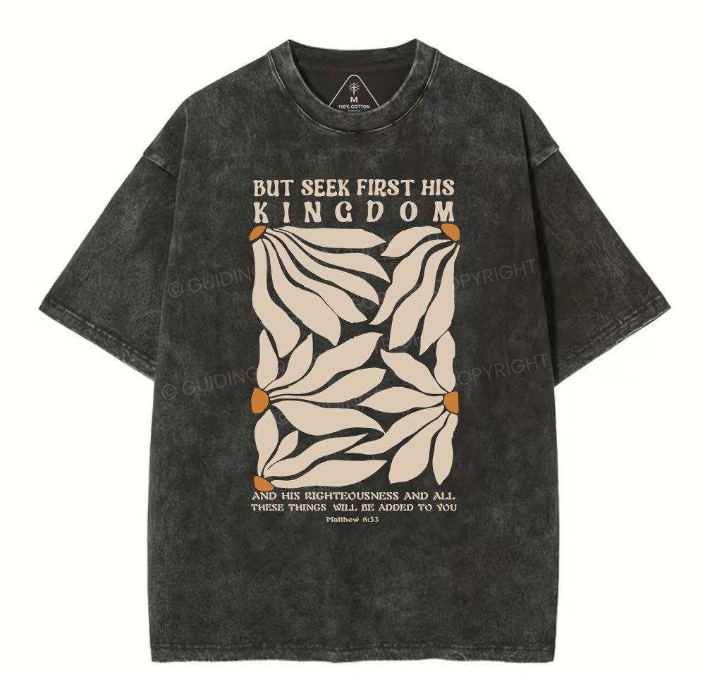 But Seek First His Kingdom Christian Washed TShirt