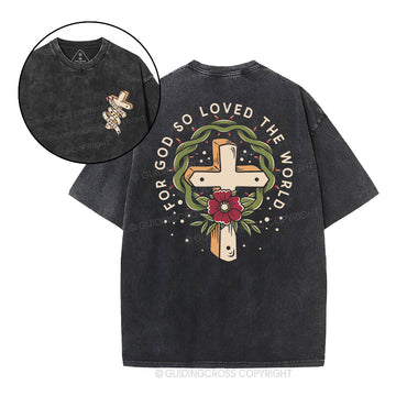 For God So Loved The World Christian Washed TShirt