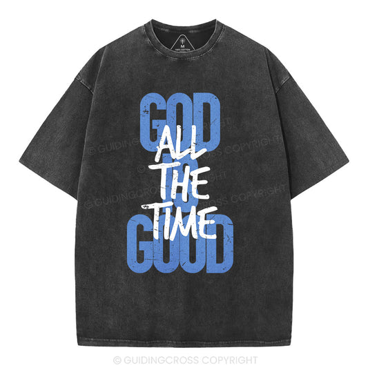 God Is Good All The Time Christian Washed T-Shirt Sale - GuidingCross