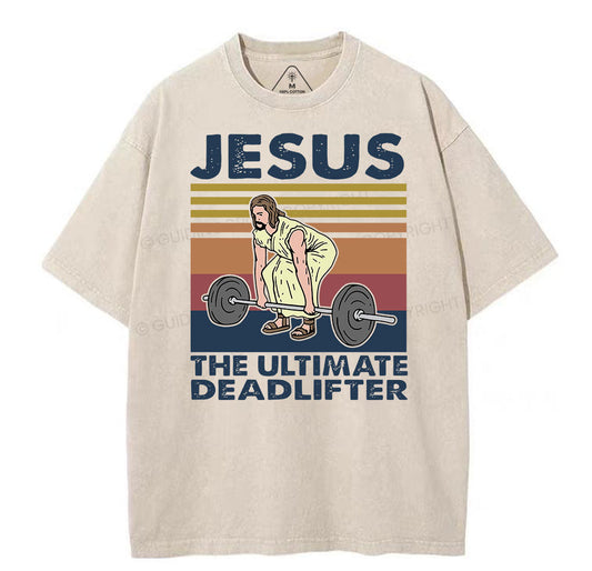 Jesus The Ultimate Deadlifter Vintage Washed Christian T-Shirt Sale - GuidingCross