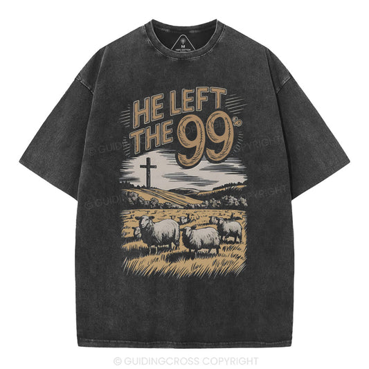 He Left The 99 Christian Washed T-Shirt Sale - GuidingCross