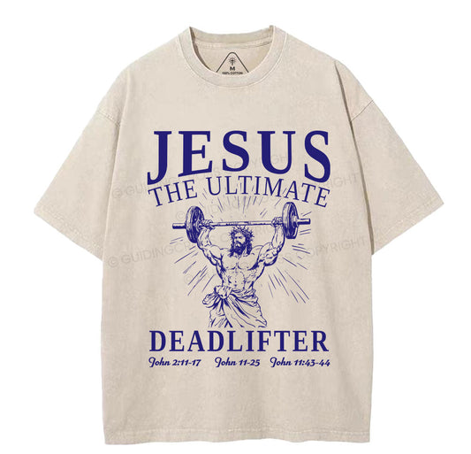 Jesus The Ultimate Deadlifter Christian Washed T-Shirt Sale - GuidingCross