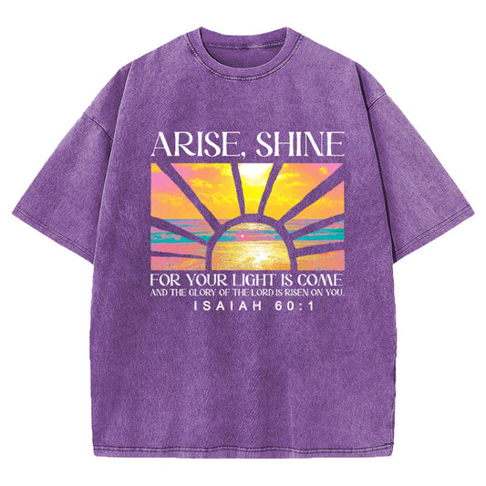 Arise Shine For Your Light Has Come Christian Washed TShirt