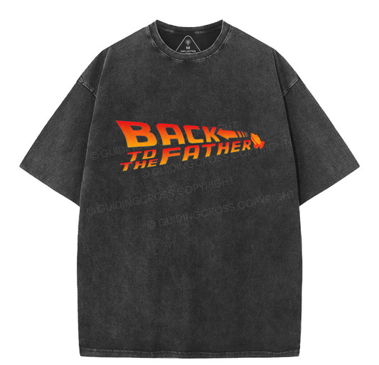 Back To The Father Christian Washed T-Shirt Sale - GuidingCross