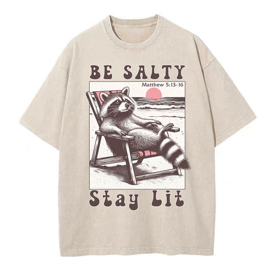 Be Salty Stay Lit Christian Washed T-Shirt Sale - GuidingCross