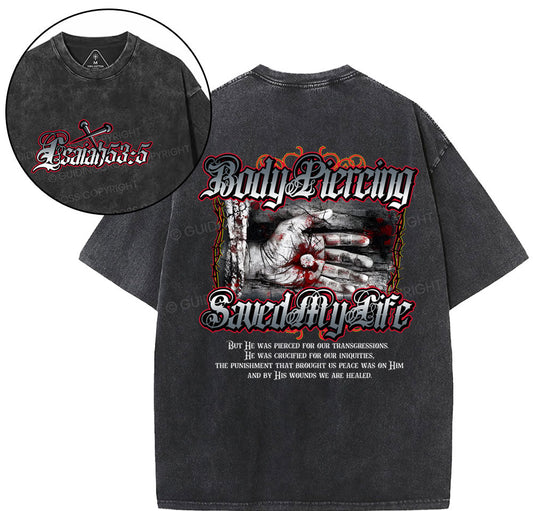 Body Piercing Saved My Life Christian Washed TShirt
