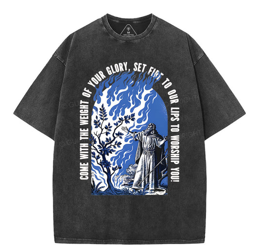 Come With The Weight Of Your Glory Christian Washed T-Shirt Sale - GuidingCross