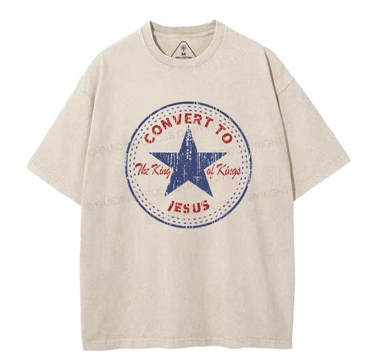 Convert to The King Of Kings Christian Washed T-Shirt Sale - GuidingCross