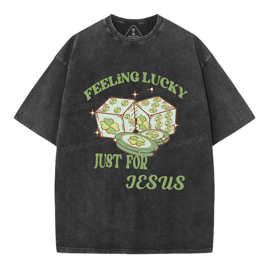 Feel lucky just for Jesus Christian Washed TShirt