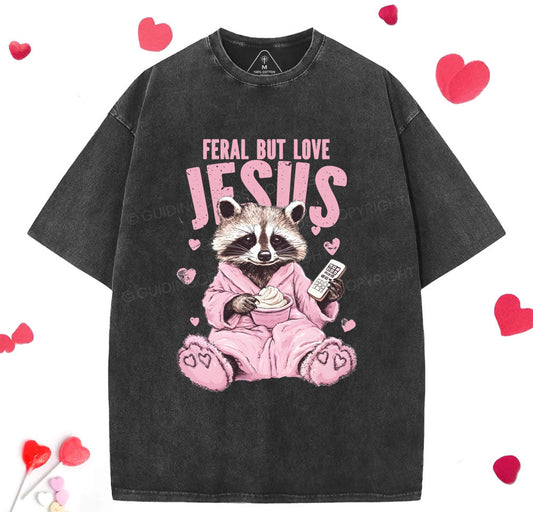 Feral But Loves Jesus Christian Washed T-Shirt Sale - GuidingCross
