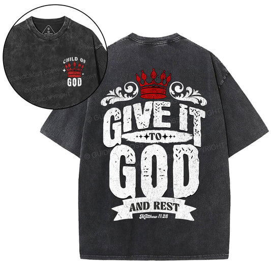 Give It To God And Rest Christian Washed T-Shirt Sale - GuidingCross