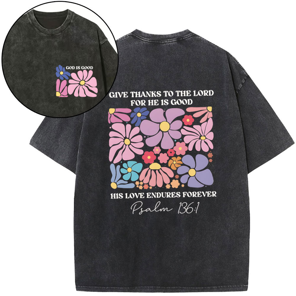 Give Thanks To The Lord For He Is Good Christian Washed TShirt