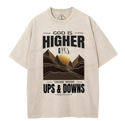 God Is Higher Than Your Ups And Downs Christian Washed TShirt