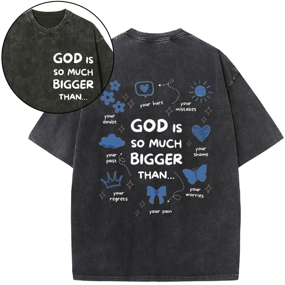 God Is So Much Bigger Than Your Regrets Christian Washed T-Shirt Sale - GuidingCross