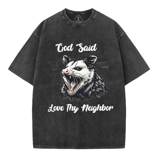 God Said Love Thy Neighbor Christian Washed TShirt
