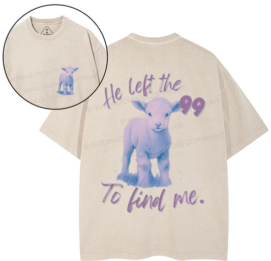 He Left The 99 To Find Me Christian Washed TShirt