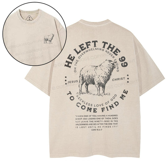 He Left The 99 To Rescue Me Christian Washed T-Shirt Sale - GuidingCross