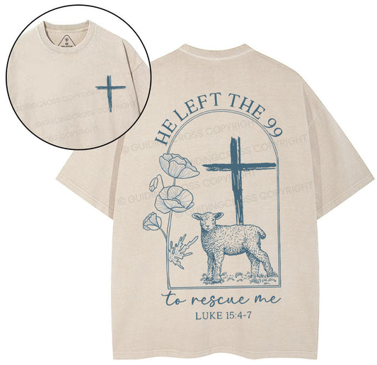 He Left The 99 To Resuce Me Christian Washed T-Shirt Sale - GuidingCross