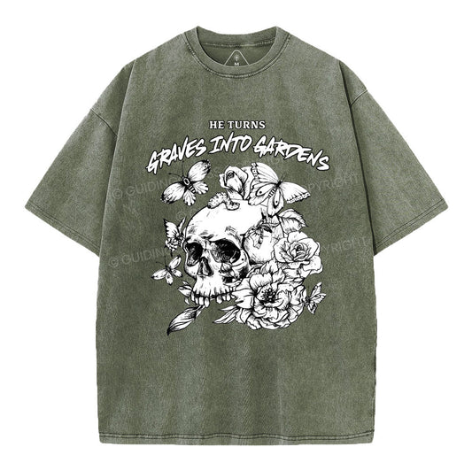 He Turns Graves Into Gardens Christian Washed T-Shirt Sale - GuidingCross