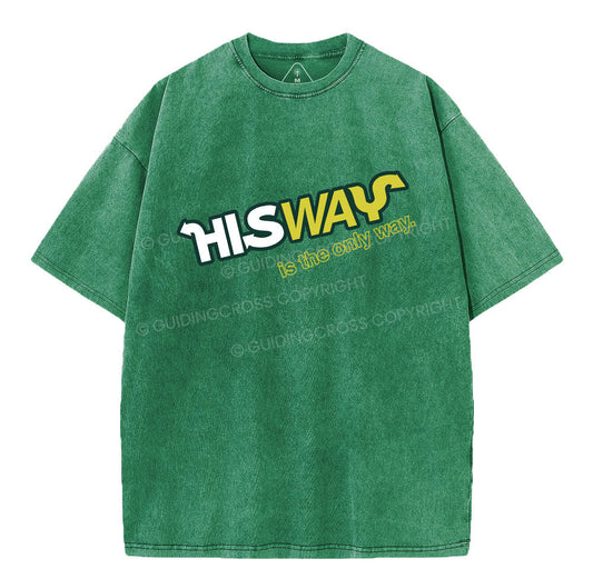 His Way Is The Only Way Christian Washed TShirt