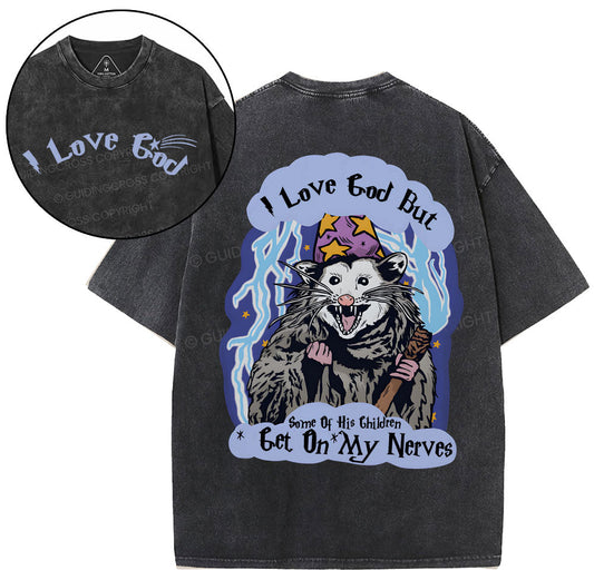 I Love God But Some Of His Children Get On My Nerves Christian Washed TShirt