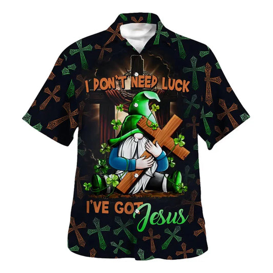 UniJames I Don't Need Luck I've Got Jesus Gnome Patrick Day Hawaiian Shirt - Christian Hawaiian Shirt - Religious Hawaiian Shirts