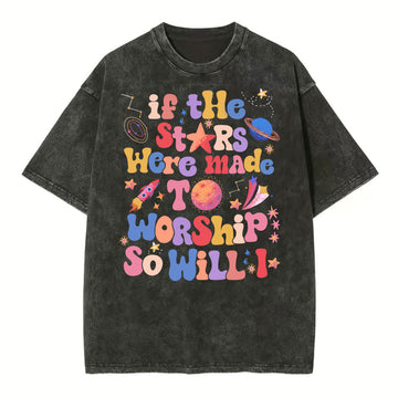 If The Stars Were Made To Worship So Will I Christian Washed T-Shirt Sale - GuidingCross