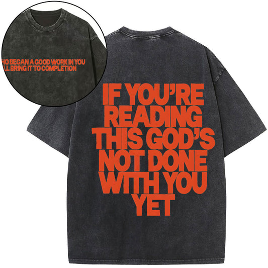 If You're Reading This God's Not Done With You Yet Christian Washed T-Shirt Sale - GuidingCross