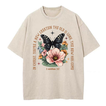 In Christ You're A New Creation The Old Is Gone Christian Washed TShirt