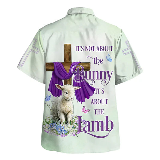 UniJames It Is Not About The Bunny It's About The Lamb Hawaiian Shirt - Christian Hawaiian Shirt - Religious Hawaiian Shirts