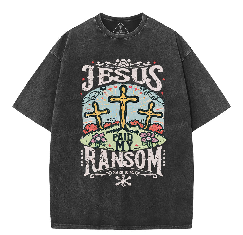 Jesus Paid My Ransom Christian Washed T-Shirt Sale - GuidingCross