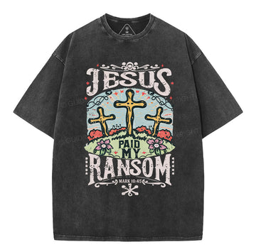 Jesus Paid My Ransom Christian Washed T-Shirt Sale - GuidingCross