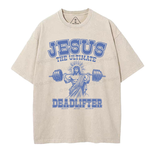 Jesus the Ultimate Deadlifter Christian Washed TShirt