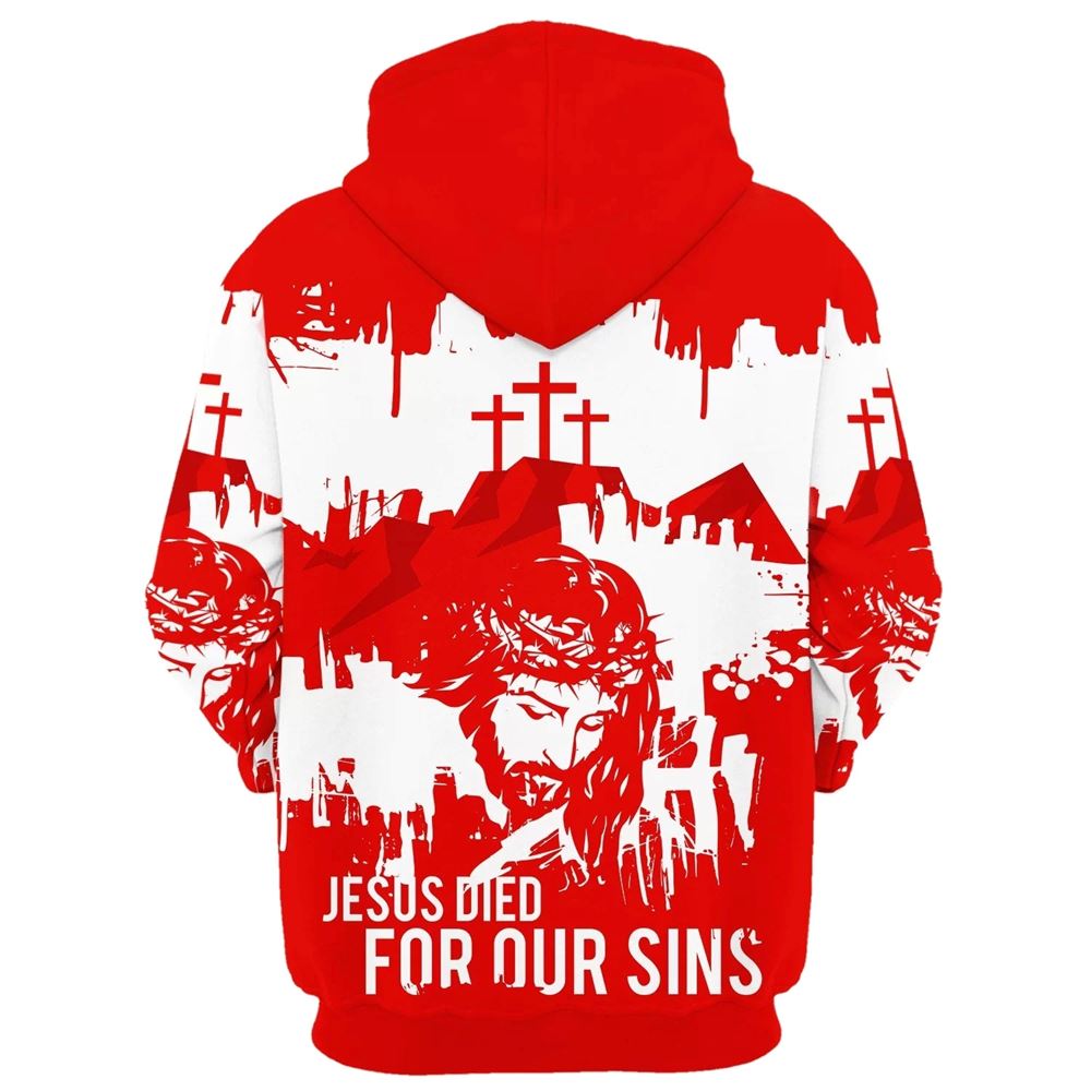 Jesus Christian Jesus Died For Our Sins Hoodies Jesus Hoodie Men & Women, God 3D Printed Hoodie, Christian Apparel Hoodies