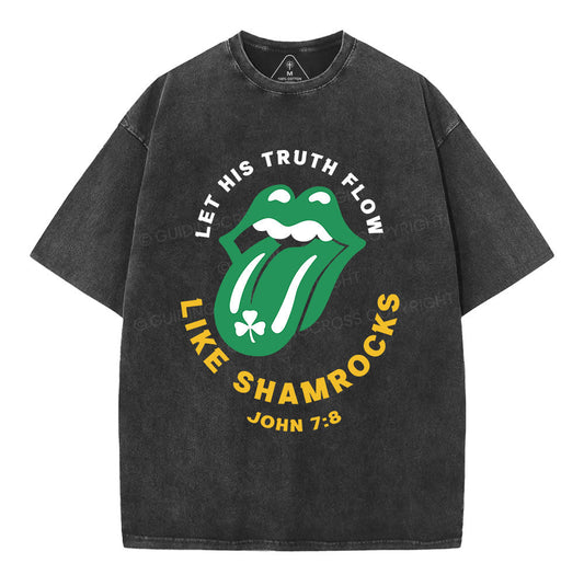 Let His Truth Flow Like Shamrocks St. Patrick's Day Christian Washed TShirt