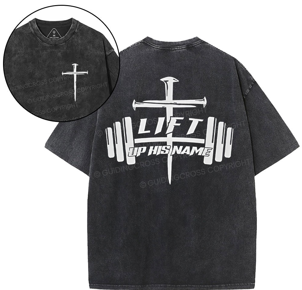 Lift Up His Name Christian Washed T-Shirt Sale - GuidingCross