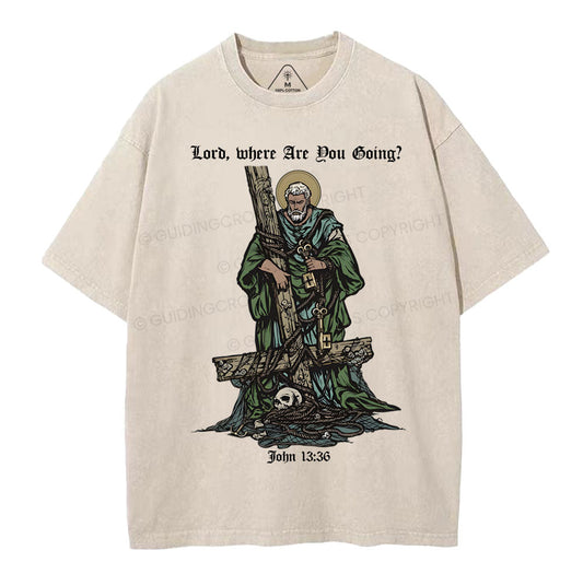 Lord, Where Are You Going Christian Washed TShirt
