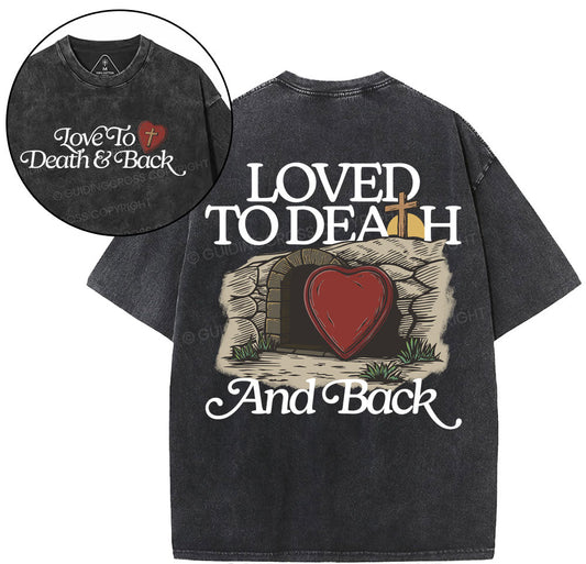 Loved To Death And Back Christian Washed T-Shirt Sale - GuidingCross