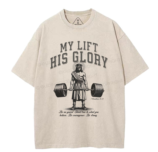 My Lift His Glory Christian Washed T-Shirt Sale - GuidingCross