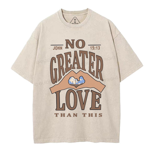 No Greater Love Than This Christian Washed TShirt