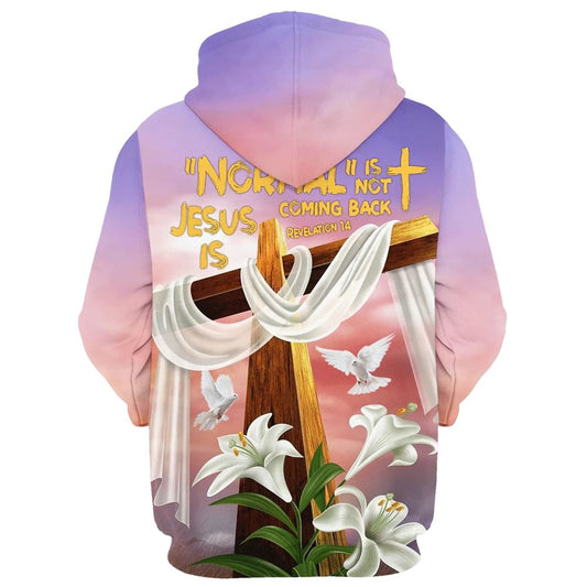 Uni Normal Isn't Coming Back But Jesus Is 3D Hoodie