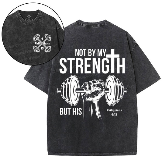 Not By My Strength But His Crhsitian Washed T-Shirt Sale - GuidingCross