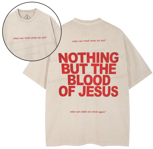 Nothing But The Blood Of Jeuss Christian Washed T-Shirt Sale - GuidingCross