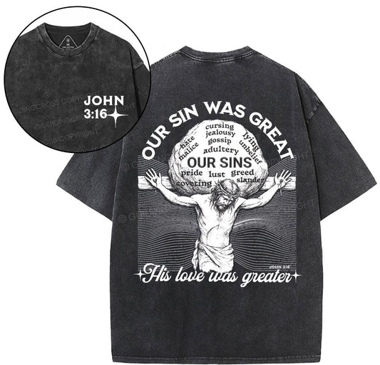 Our Sin Was Great But His Love Was Greater Christian Washed T-Shirt Sale - GuidingCross