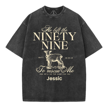 Personalized He Left The 99 To Rescues Me Christian Washed T-Shirt Sale - GuidingCross