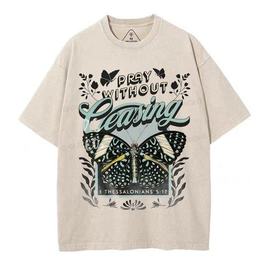 Pray Without Ceasing Christian Washed TShirt