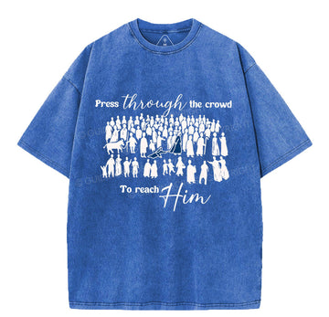 Press Though The Crowd To Reach Him Chrsitian Washed T-Shirt Sale - GuidingCross