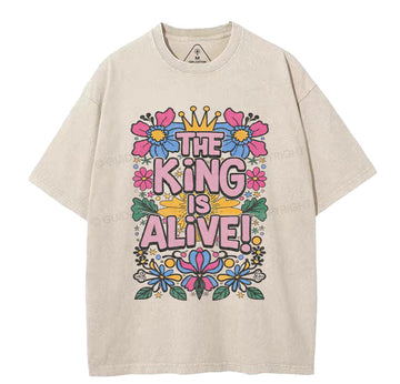 The King Is Alive Christian Washed T-Shirt Sale - GuidingCross