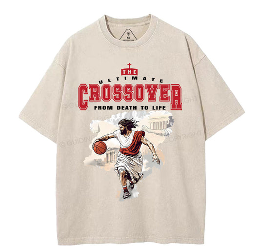 The Ultimate Crossover From Death To Life Christian Washed T-Shirt Sale - GuidingCross