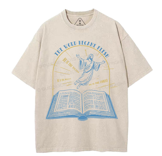 The World Became Flesh Christian Washed TShirt